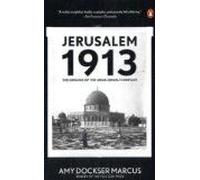 Jerusalem 1913 – The Origins of the Arab-Israeli Conflict – Penguin Books