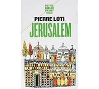Pierre Loti – Jérusalem – Préface Jean-Claude Bourlès – Payot