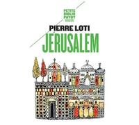 Pierre Loti – Jérusalem – Préface Jean-Claude Bourlès – Payot