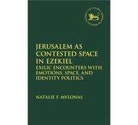 Jerusalem as Contested Space in Ezekiel - Mylonas Natalie Macquarie University Australia - Bloomsbury Publishing PLC - Livre en Anglais - Paperback Mylonas Natalie Macquarie University AustraliaMylona