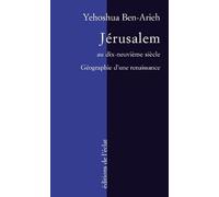 Jérusalem au dix-neuvième siècle : Géographie d'une renaissance