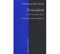 Jerusalem Au Dix-Neuvieme Siecle - Geographie D'une Renaissance