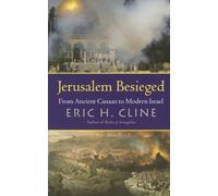 Jerusalem Besieged: From Ancient Canaan To Modern Israel