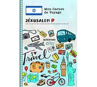 Jerusalem Carnet de Voyage: Journal de bord avec guide pour enfants. Livre de suivis des enregistrements pour l'écriture, dessiner, faire part de la gratitude. Souvenirs d'activités vacances