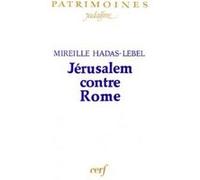 Jérusalem contre rome Mireille Hadas-Lebel (Préface), Hadas-lebel mirei. (Auteur)