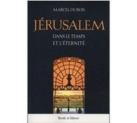 Jerusalem dans le temps et l eternite Dubois marcel jac. (Auteur)