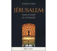 Jérusalem Dans Le Temps Et L'éternité