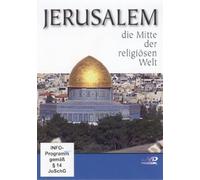 Jerusalem - Die Mitte der religiösen Welt