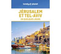 Jérusalem et Tel-Aviv En quelques jours 2ed - Lonely Planet - Lonely Planet - broché - Guide