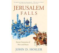 Jerusalem Falls: Seven Centuries of War and Peace