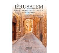 Tilla Rudel – Jérusalem : Histoire, anthologie & dictionnaire – Préface Olivier Poivre d'Arvor