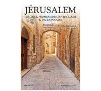 Jérusalem - Histoire, promenades, anthologie & dictionnaire Tilla Rudel (Auteur), Olivier Poivre d'Arvor (Préface)