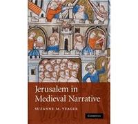 Jerusalem in Medieval Narrative - Yeager Suzanne M. Fordham University New York - Cambridge University Press - Livre en Anglais - Paperback Yeager Suzanne M. Fordham University New YorkYeager Suzanne 