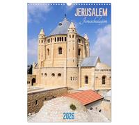 Jerusalem - Jeruschalajim (Wandkalender 2026 DIN A3 hoch), CALVENDO Monatskalender: Jerusalem - Sehnsuchtsziel vieler Gläubiger