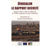 Jérusalem, Le Rapport Occulté - Rapports 2005 Et 2008 Des Diplomates De L'union Européenne En Poste À Jérusalem