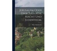 Jerusalem oder ber religise Macht und Judenthum. - Moses Mendelssohn - Creative Media Partners LLC - Livre en Anglais Moses MendelssohnMoses Mendelssohn (Auteur)