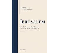 Jerusalem: Or on Religious Power and Judaism