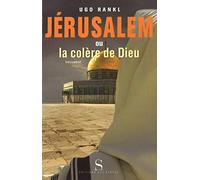 Jérusalem ou la colère de Dieu