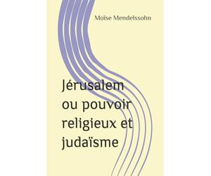 Jérusalem ou pouvoir religieux et judaïsme