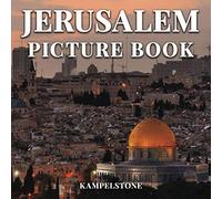 Jerusalem Picture Book: 60 Beautiful Images Of The Lanscapes, City, Culture And More - Perfect Gift Or Coffee Table Book