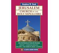 Jerusalem: The Church of the Holy Sepulchre: An Introduction & Guide