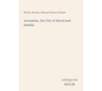 Jerusalem, the City of Herod and Saladin