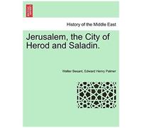 Jerusalem, The City Of Herod And Saladin.