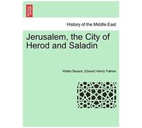 Jerusalem, The City Of Herod And Saladin