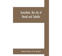 Jerusalem, The City Of Herod And Saladin