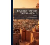 Jerusalem Through The Stereoscope