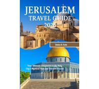 Jerusalem Travel Guide 2026: Your Ultimate Companion to the Holy City’s Mystical Past and Vibrant Present