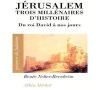 Jérusalem, trois millénaires d'histoire : du Roi David à nos jours