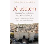Jérusalem : Voyage d'une chrétienne au coeur du judaïsme
