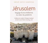 Jérusalem - Voyage D'une Chrétienne Au Coeur Du Judaïsme