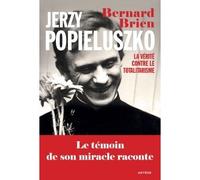 Jerzy Popieluszko La vérité contre le totalitarisme - Charles Wright - Artege - broché - Biographie