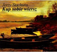 Jerzy Stachura : Achetez-vous un poème