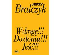 Jeść W drodze Do domu - Jerzy Bralczyk (Literatur, Sprachwissenschaft auf Polnisch)