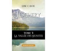 Jeschery - Tome 3: La vallée des Hunites