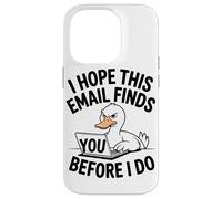 J'espère Que Cet E-Mail Vous Trouvera Avant Moi Angry Duck Coque pour iPhone 14 Pro