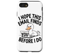 J'espère Que Cet E-Mail Vous Trouvera Avant Moi Angry Duck Coque pour iPhone SE (2020) / 7/8