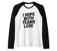 J'espère Que Les Deux équipes perdront Un Fan de Sport drôle Manche Raglan