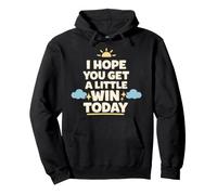 J'espère Que Quelque Chose de Bien Vous arrivera Aujourd'hui, Positif Sweat à Capuche