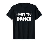J'espère Que tu Danses T-Shirt