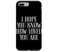 J'espère Que Vous Savez à Quel Point Vous êtes aimé et Source d'inspiration chrétienne Coque pour iPhone 7 Plus/8 Plus