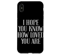 J'espère Que Vous Savez à Quel Point Vous êtes aimé et Source d'inspiration chrétienne Coque pour iPhone XS Max