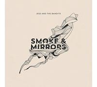 Jess & The Bandits - Smoke and Mirrors [Import]