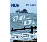 Jess Hansen Sturm über Hooge: Hinter den Kulissen der NDR-Nordreportage (Poche)