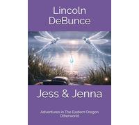 Jess & Jenna: Adventures in The Eastern Oregon Otherworld