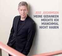 Jess Jochimsen - Meine Gedanken Möchte Ich Manchmal Nicht Haben (2c
