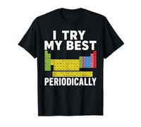 J'essaie de Mon Meilleur Tableau périodique Chimie Science T-Shirt